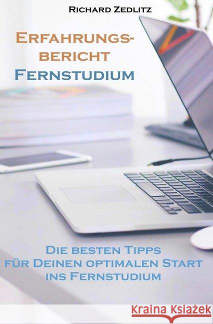 Erfahrungsbericht Fernstudium : Die besten Tipps für Deinen optimalen Start ins Fernstudium Zedlitz, Richard 9783748507956 epubli - książka