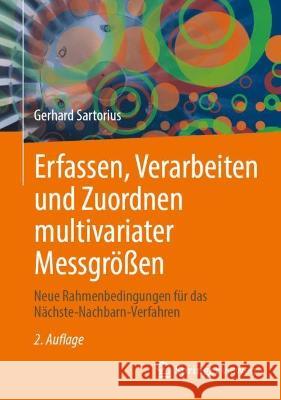 Erfassen, Verarbeiten und Zuordnen multivariater Messgrößen: Neue Rahmenbedingungen für das Nächste-Nachbarn-Verfahren Gerhard Sartorius 9783658414504 Springer Vieweg - książka