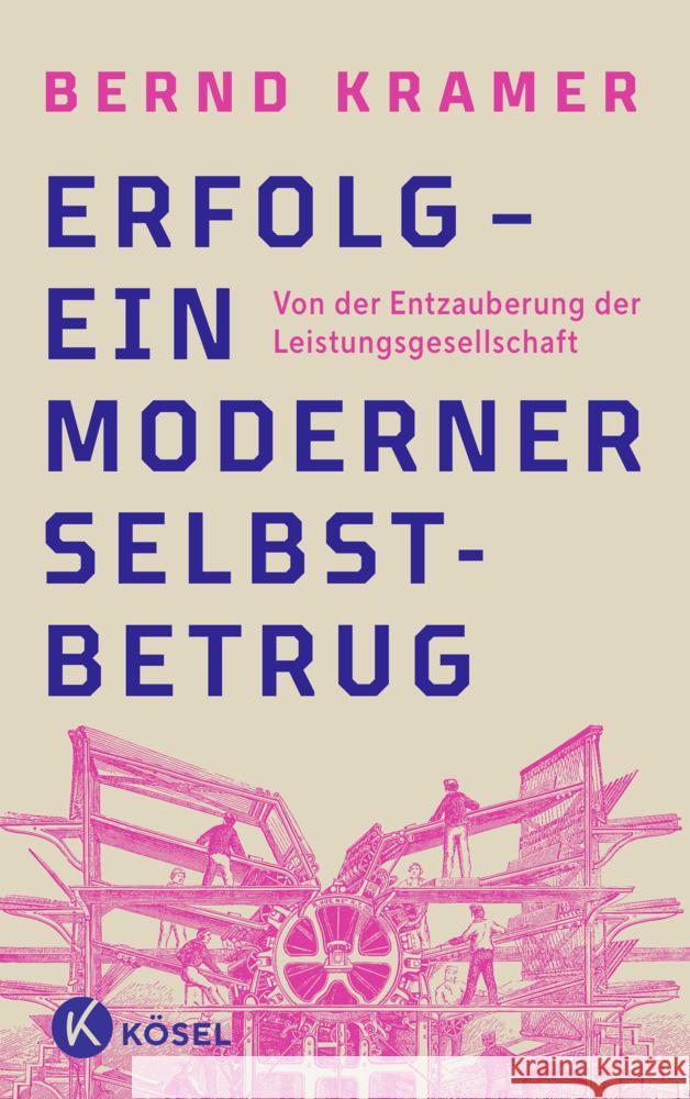 Erfolg - ein moderner Selbstbetrug Kramer, Bernd 9783466373079 Kösel - książka