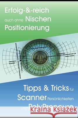 Erfolg-&-reich ohne Nischen Positionierung: Tipps & Tricks für Scanner Persönlichkeiten & PolyPreneure Maywald, Christina 9781692611453 Independently Published - książka