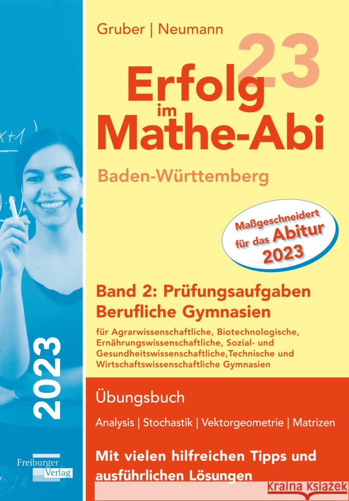 Erfolg im Mathe-Abi 2023 Baden-Württemberg Berufliche Gymnasien Band 2: Prüfungsaufgaben Gruber, Helmut, Neumann, Robert 9783868147933 Freiburger Verlag GmbH - książka