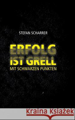 Erfolg Ist Grell Scharrer, Stefan 9783748216315 Tredition Gmbh - książka