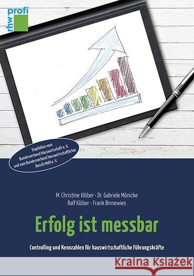 Erfolg ist messbar : Controlling und Kennzahlen für hauswirtschaftliche Führungskräfte Klöber, M. Christine; Mönicke, Gabriele; Binnewies, Frank 9783954090501 Neuer Merkur Verlag - książka