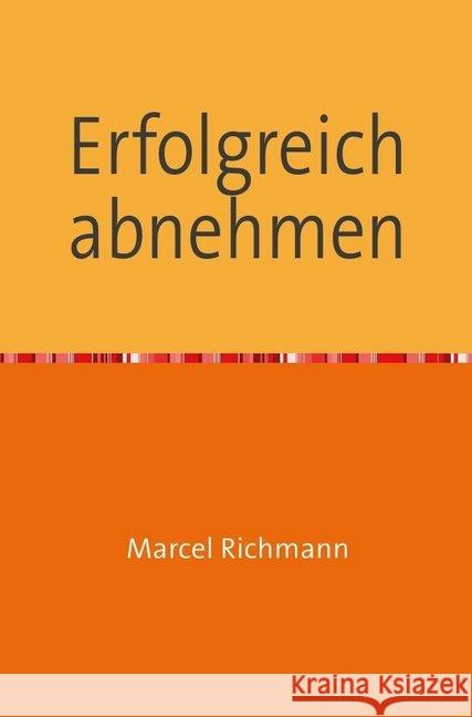 Erfolgreich abnehmen Richmann, Marcel 9783750257993 epubli - książka