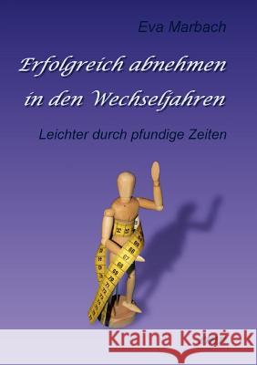 Erfolgreich abnehmen in den Wechseljahren Marbach, Eva 9783938764213 Eva Marbach Verlag - książka