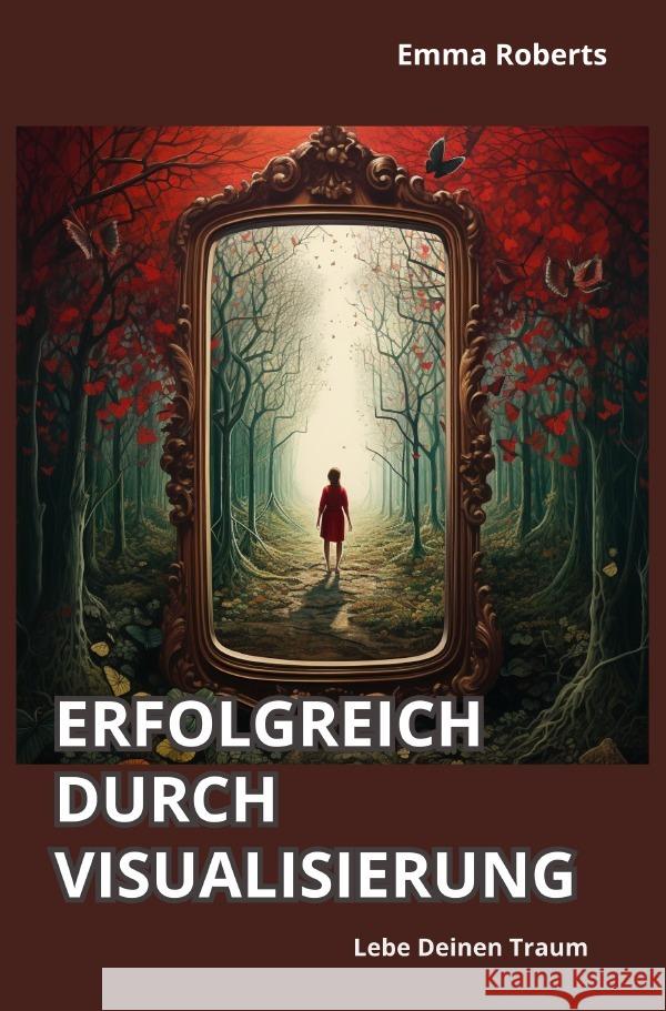 Erfolgreich durch Visualisierung Roberts, Emma 9783757564292 epubli - książka