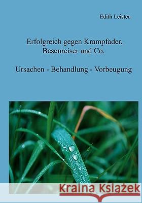 Erfolgreich gegen Krampfader, Besenreiser und Co. Edith Leisten 9783837074628 Books on Demand - książka