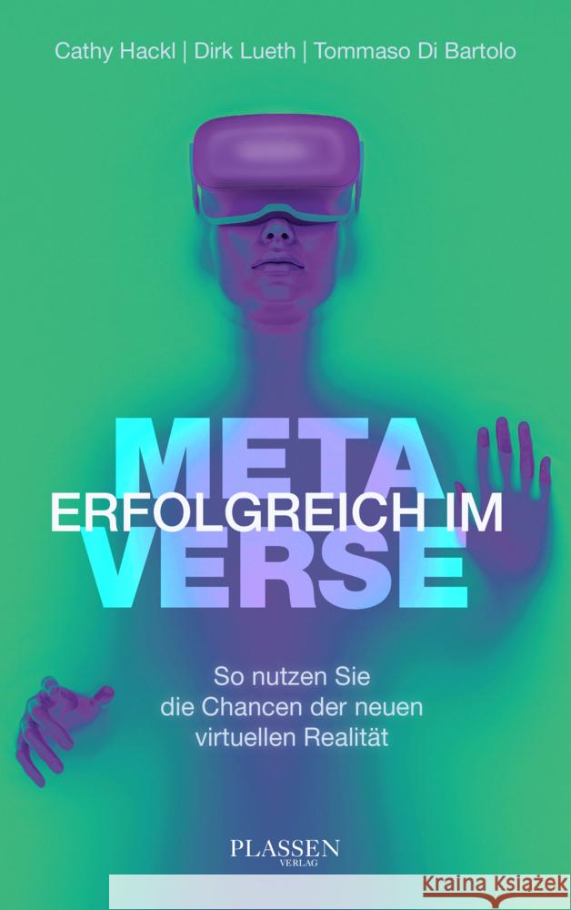 Erfolgreich im Metaverse Hackl, Cathy, Lueth, Dirk, Di Bartolo, Tommaso 9783864709159 Börsenmedien - książka