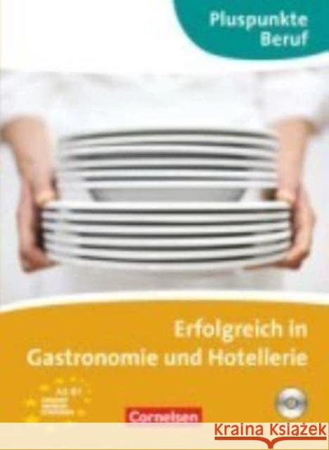 Erfolgreich in Gastronomie und Hotellerie (A2 - B1) Sophia Burghardt 9783060203789 Cornelsen Verlag GmbH & Co - książka