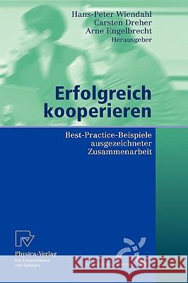 Erfolgreich Kooperieren: Best-Practice-Beispiele Ausgezeichneter Zusammenarbeit Wiendahl, Hans-Peter 9783790815719 Physica-Verlag Heidelberg - książka