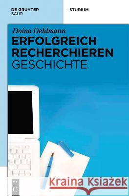 Erfolgreich recherchieren - Geschichte Doina Oehlmann 9783110271126 de Gruyter Saur - książka