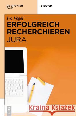 Erfolgreich recherchieren - Jura Vogel, Ivo 9783110271188 de Gruyter Saur - książka