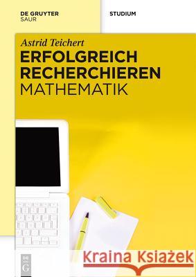 Erfolgreich recherchieren - Mathematik Teichert, Astrid 9783110298963 De Gruyter - książka