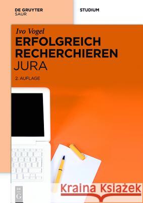 Erfolgreich Recherchieren Jura Vogel, Ivo 9783110411232 De Gruyter Saur - książka