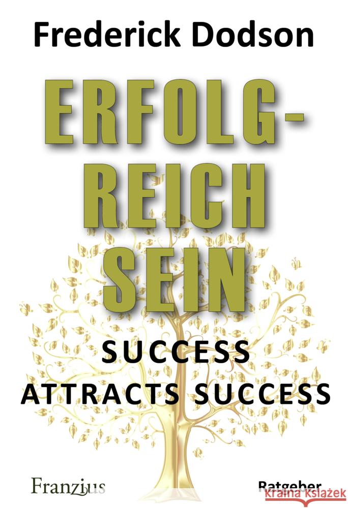 Erfolgreich sein: Success attracts success Frederick Dodson 9783960502586 Franzius Verlag - książka