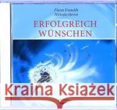 Erfolgreich wünschen, 1 Audio-CD Franckh, Pierre; Merten, Michaela 9783936862676 KOHA - książka