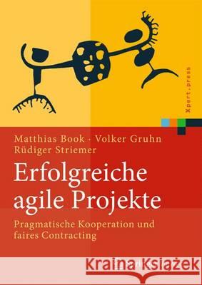 Erfolgreiche Agile Projekte: Pragmatische Kooperation Und Faires Contracting Book, Matthias 9783662533291 Springer Vieweg - książka