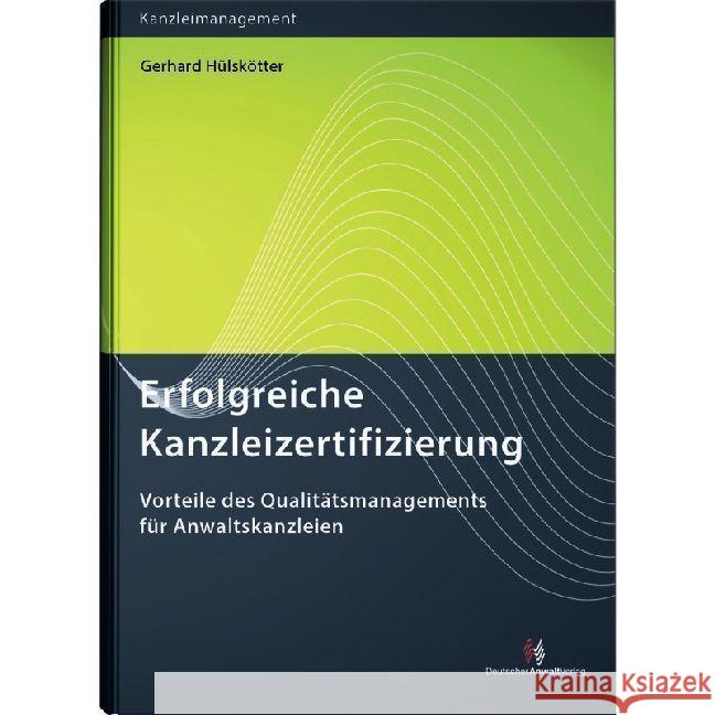 Erfolgreiche Kanzleizertifizierung : Vorteile des Qualitätsmanagements für Anwaltskanzleien  9783824015634 Deutscher Anwaltverlag - książka