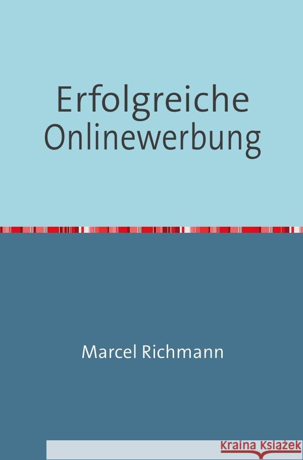 Erfolgreiche Onlinewerbung Richmann, Marcel 9783750258167 epubli - książka