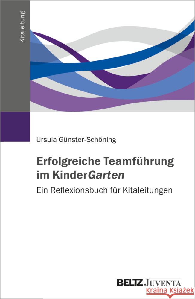 Erfolgreiche Teamführung im KinderGarten Günster-Schöning, Ursula 9783779963646 Beltz Juventa - książka