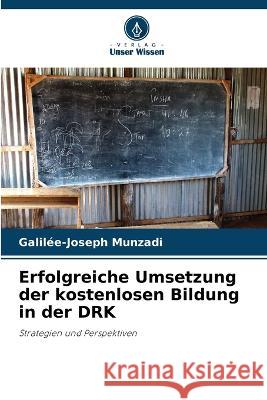 Erfolgreiche Umsetzung der kostenlosen Bildung in der DRK Galil?e-Joseph Munzadi 9786205286135 Verlag Unser Wissen - książka