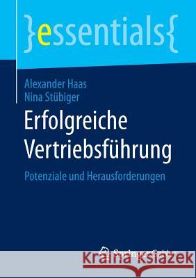 Erfolgreiche Vertriebsführung: Potenziale Und Herausforderungen Haas, Alexander 9783658062859 Springer - książka