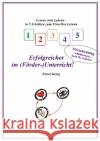 Erfolgreicher im (Förder-)Unterricht! : Leeren statt Lehren - in 5 Schritten zum Visuellen Lernen Karig, Franz 9783741837470 epubli