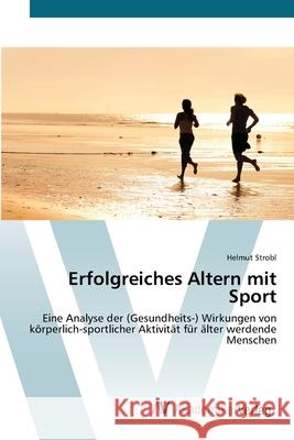 Erfolgreiches Altern mit Sport Strobl, Helmut 9783639388367 AV Akademikerverlag - książka