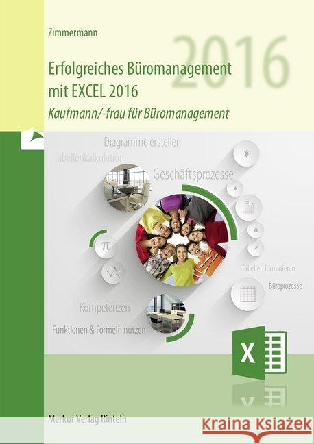 Erfolgreiches Büromanagement mit EXCEL 2016 : Kaufmann/-frau für Büromanagement Zimmermann, Axel 9783812008136 Merkur - książka