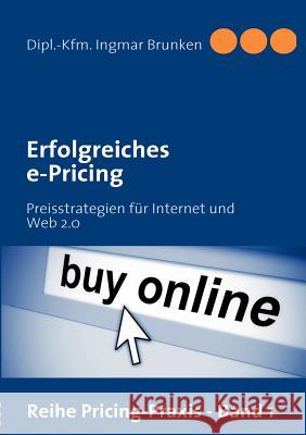 Erfolgreiches e-Pricing: Preisstrategien für Internet und Web 2.0 Brunken, Ingmar 9783839168257 Books on Demand - książka