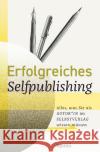 Erfolgreiches Selfpublishing Selfpublishing, epubli 9783754954010 epubli