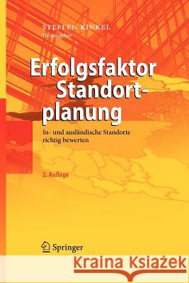 Erfolgsfaktor Standortplanung: In- Und Ausländische Standorte Richtig Bewerten Kinkel, Steffen 9783540884705 Springer - książka