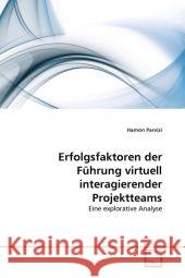 Erfolgsfaktoren der Führung virtuell interagierender Projektteams Parvizi, Hamon 9783639337198 VDM Verlag - książka