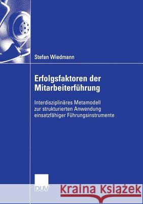 Erfolgsfaktoren Der Mitarbeiterführung: Interdisziplinäres Metamodell Zur Strukturierten Anwendung Einsatzfähiger Führungsinstrumente Kuhnle, Prof Dr Helmut 9783835003934 Deutscher Universitatsverlag - książka