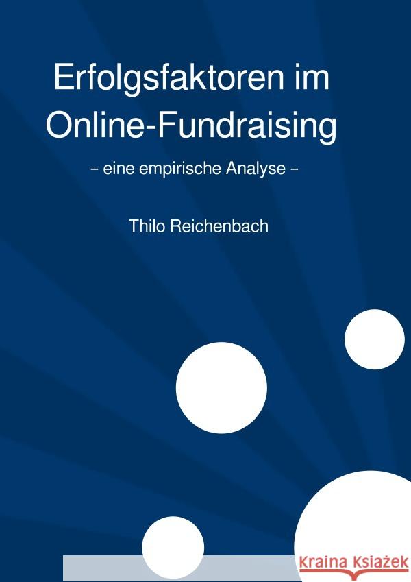 Erfolgsfaktoren im Online-Fundraising reichenbach, thilo 9783753108599 epubli - książka