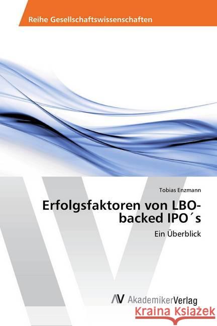 Erfolgsfaktoren von LBO-backed IPO s : Ein Überblick Enzmann, Tobias 9783330508279 AV Akademikerverlag - książka