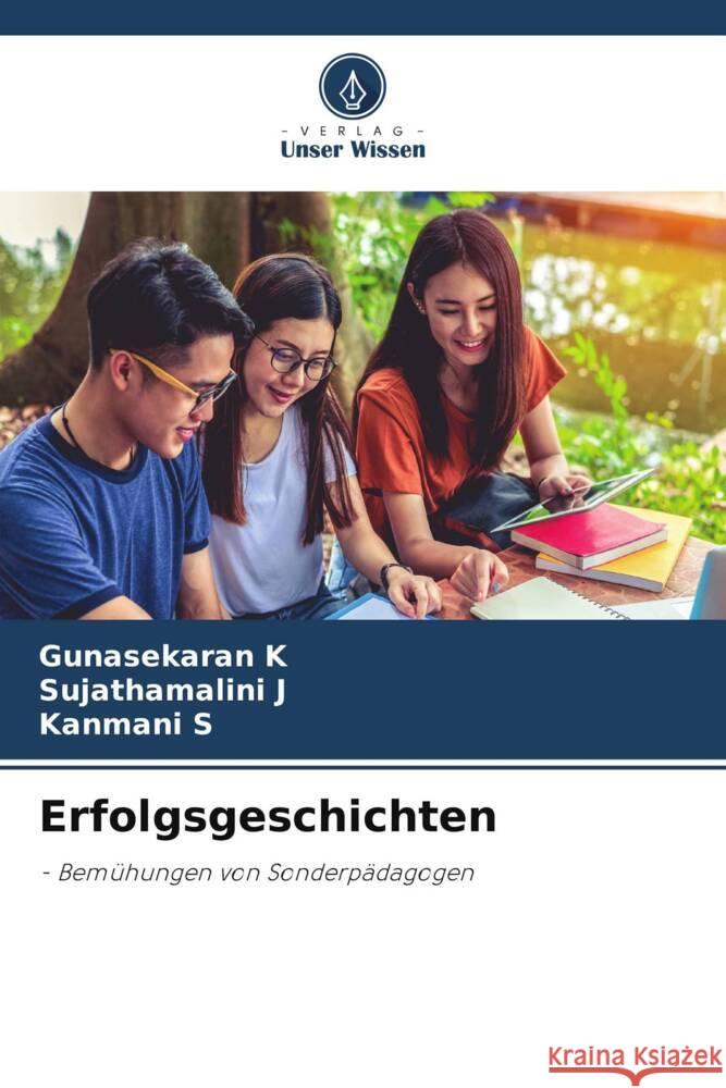 Erfolgsgeschichten K, Gunasekaran, J, Sujathamalini, S, Kanmani 9786204989402 Verlag Unser Wissen - książka