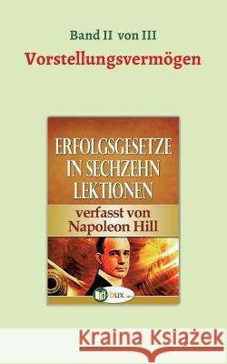 Erfolgsgesetze in sechzehn Lektionen Hill, Napoleon 9783743942646 Tredition Gmbh - książka