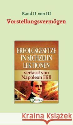 Erfolgsgesetze in sechzehn Lektionen Hill, Napoleon 9783743942653 Tredition Gmbh - książka