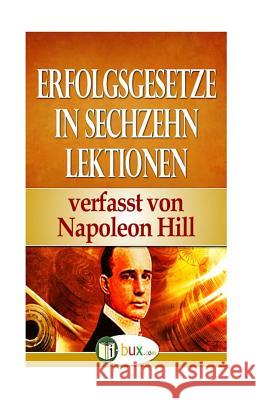 Erfolgsgesetze in sechzehn Lektionen: Band I - Lektion 1 bis 5 Schmid-Wilhelm, Benno 9781503052994 Createspace - książka