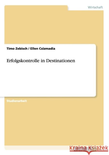 Erfolgskontrolle in Destinationen Timo Zebisch Ellen Csizmadia 9783656455738 Grin Verlag - książka