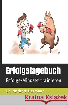 Erfolgstagebuch: Erfolgs-Mindset trainieren Norbert Hermann 9781708579166 Independently Published - książka