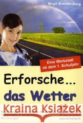 Erforsche das Wetter : Eine Werkstatt ab dem 1. Schuljahr Brandenburg, Birgit   9783866329577 Kohl-Verlag - książka