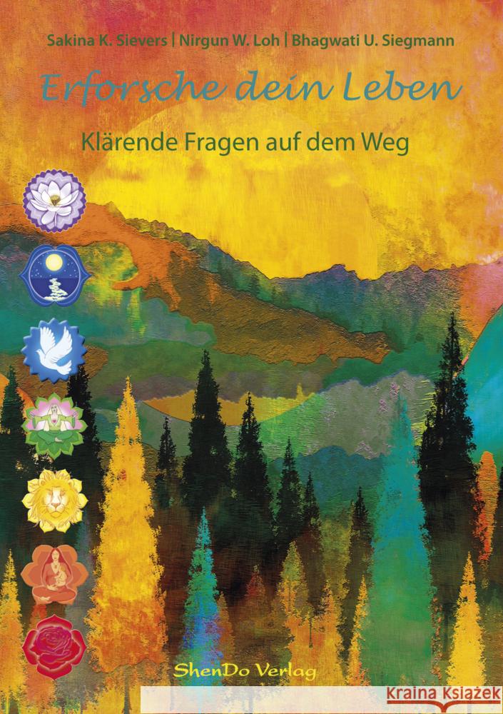 Erforsche dein Leben Sievers, Sakina K., Loh, Nirgun W., Siegmann, Bhagwati U. 9783943986310 ShenDo - książka