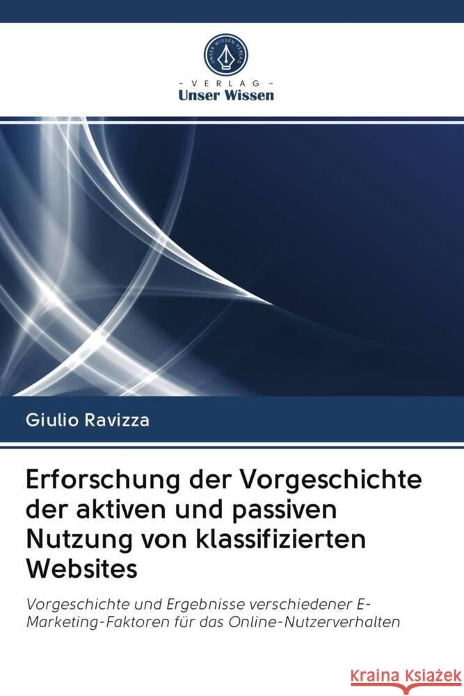 Erforschung der Vorgeschichte der aktiven und passiven Nutzung von klassifizierten Websites Ravizza, Giulio 9786202710886 Verlag Unser Wissen - książka