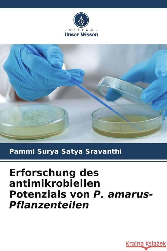 Erforschung des antimikrobiellen Potenzials von P. amarus-Pflanzenteilen Surya Satya Sravanthi, Pammi 9786137363010 Verlag Unser Wissen - książka