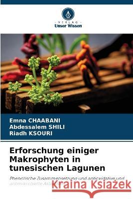 Erforschung einiger Makrophyten in tunesischen Lagunen Emna Chaabani Abdessalem Shili Riadh Ksouri 9786205849323 Verlag Unser Wissen - książka