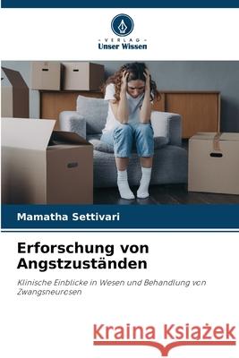 Erforschung von Angstzuständen Settivari, Mamatha 9786209313141 Verlag Unser Wissen - książka