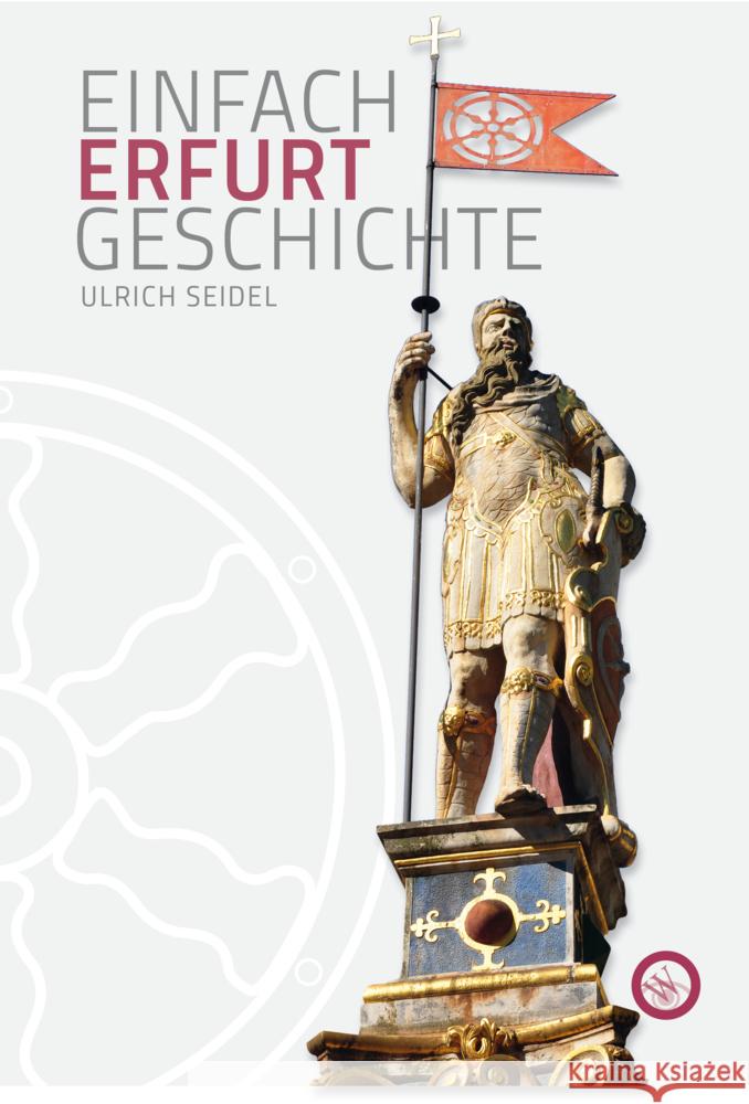 Erfurt - Einfach Geschichte Seidel, Ulrich 9783831333127 Wartberg - książka