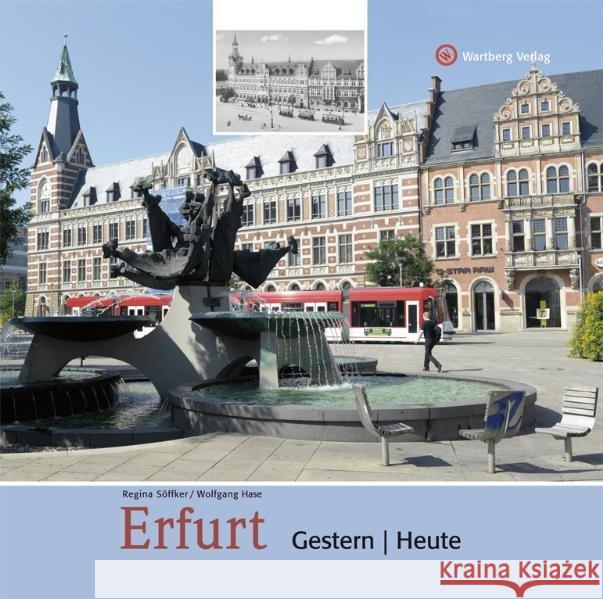 Erfurt - Gestern / Heute Söffker, Regina; Hase, Wolfgang 9783831322404 Wartberg - książka